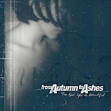 From Autumn to Ashes - Too Bad You're Beautiful