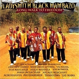 Ladysmith Black Mambazo - Long Walk To Freedom