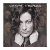 Sarah Harmer - All of our names