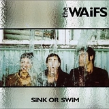 The Waifs - Sink or Swim