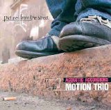 Motion Trio - Pictures From The Street