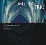 MOTION TRIO - LIVE in Vienna