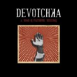 Devotchka - A Mad & Faithful Telling