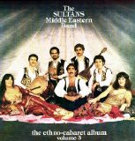 The Sultans Middle Eastern Band - The Ethno-Cabaret Album - Volume 3