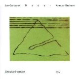 Jan Garbarek, Anouar Brahem, Shaukat Hussain - Madar