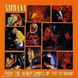Nirvana - From the Muddy Banks of the Wishkah