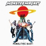 Monster Magnet - Monolithic Baby!