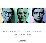 Waglewski, Fisz, Emade - Męska Muzyka