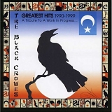 The Black Crowes - Greatest Hits 1990-1999 - A Tribute To A Work In Progress...