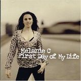 Melanie C - First day of my life