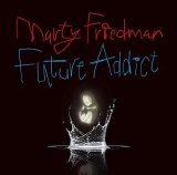 Marty Friedman - Future Addict