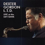 Dexter Gordon - L.T.D. Live At The Left Bank