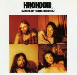 Krokodil - Getting Up For The Morning