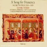 Gothic Voices - Christopher Page - A Song for Francesca: Music in Italy 1330-1430