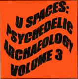 Various artists - U-Spaces: Psychedelic Archaeology Volume 3