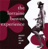 The Lorraine Bowen Experience - Greatest Hits Volume One