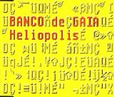 Banco de Gaia - Heliopolis