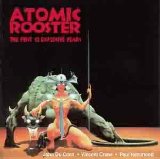Atomic Rooster - First 10 Explosive Years