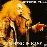 Jethro Tull - Nothing is Easy