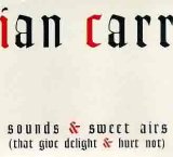 Ian Carr - Sounds & Sweet Airs (That Give Delight & Hurt Not)