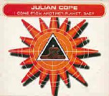 Julian Cope - I Come from Another Planet, Baby CD1