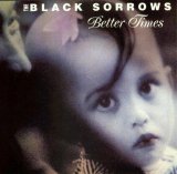 The Black Sorrows - Better Times