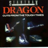 Dragon - Cuts From The Tough Times