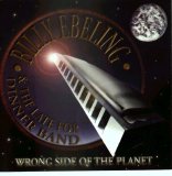 Billy Ebeling & the late for dinner band - Wrong side of the planet