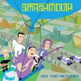 Smash Mouth - Get The Picture?