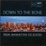 Down to the Bone - From Manhattan to Staten