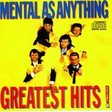 Mental As Anything - Greatest Hits! Volume One