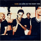 Kane - As Long As You Want This