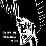 The Imperial Pompadours - Ersatz