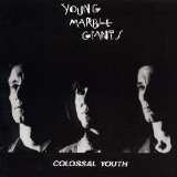 Young Marble Giants - Colossal Youth [1980]