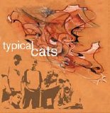 Typical Cats - Typical Cats