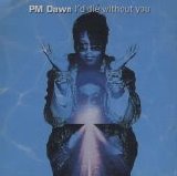 P.M. Dawn - I'd Die Without You (Single)