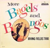 irving fields trio - more bagels and bongos