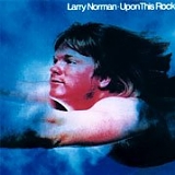 Larry Norman - Upon This Rock