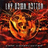 Lay Down Rotten - Cold Constructed