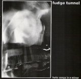 Fudge Tunnel - Hate Songs In E Minor