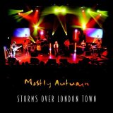 Mostly Autumn - Storms Over London Town
