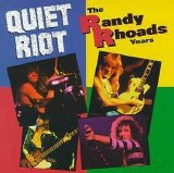 Quiet Riot - The Randy Rhoads Years