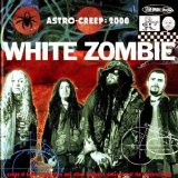 White Zombie - Astro-Creep: 2000
