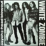 White Zombie - Psycho-Head Blowout EP