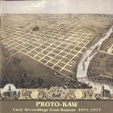Proto-Kaw - Early Recordings From Kansas 1971-1973