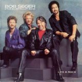 Bob Seger and the Silver Bullet Band - Like a Rock