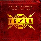 Tesla - Time's Makin Changes: The Best of Tesla