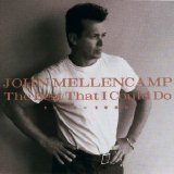 John Mellencamp - The Best That I Could Do