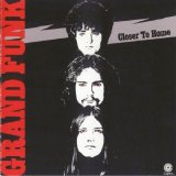 Grand Funk Railroad - Closer to Home