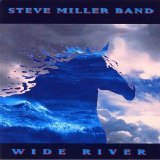 Steve Miller Band - Wide River
